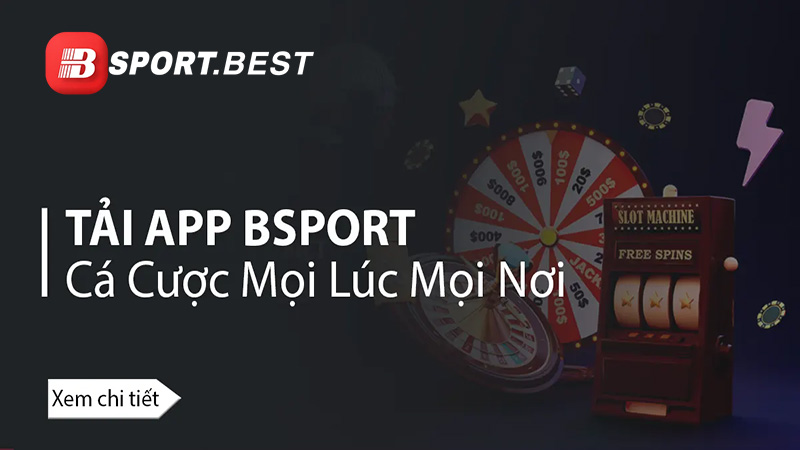 Các bước tải app bsport đơn giản, chi tiết nhất